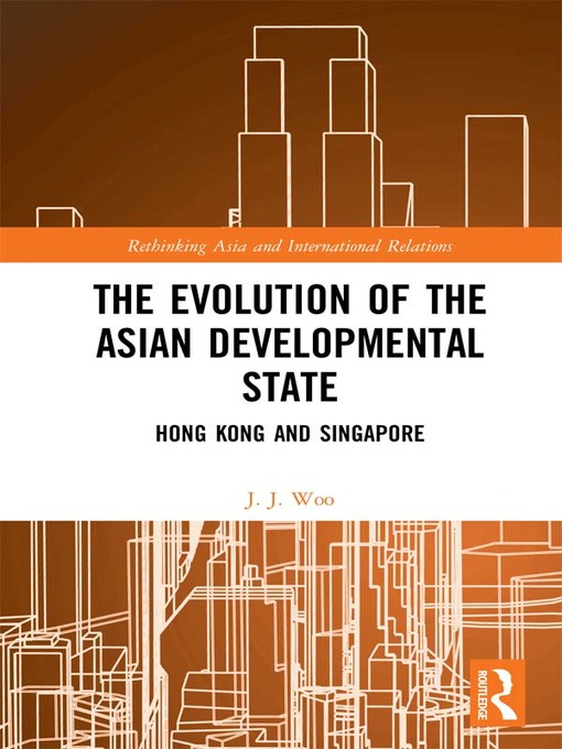 Title details for The Evolution of the Asian Developmental State by J. J. Woo - Available